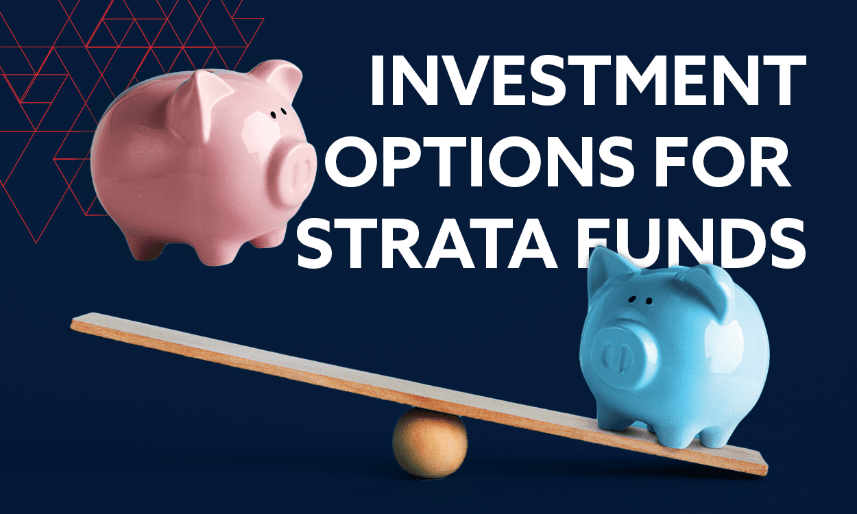 Investment options for strata and body corporate funds